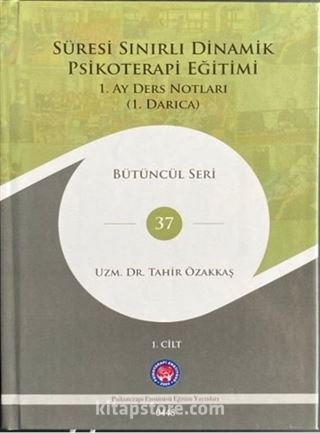 Süresi Sınırlı Dinamik Psikoterapi Eğitimi - 1. Ay Ders Notları