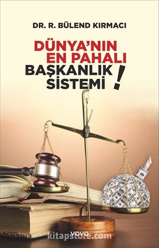 Dünyanın En Pahalı Başkanlık Sistemi
