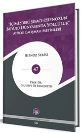 İçimizdeki Şifacı - Hipnozun Büyülü Dünyasında Yolculuk Atölye Çalışması Metinleri