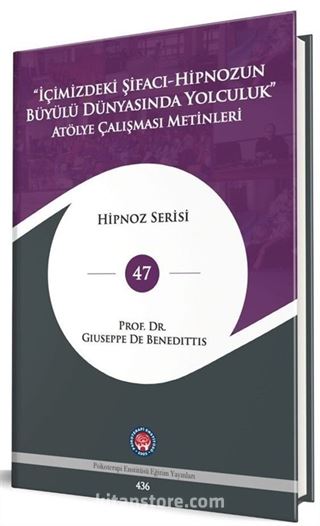 İçimizdeki Şifacı - Hipnozun Büyülü Dünyasında Yolculuk Atölye Çalışması Metinleri