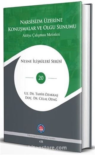 Narsisizm Üzerine Konuşmalar ve Olgu Sunumu
