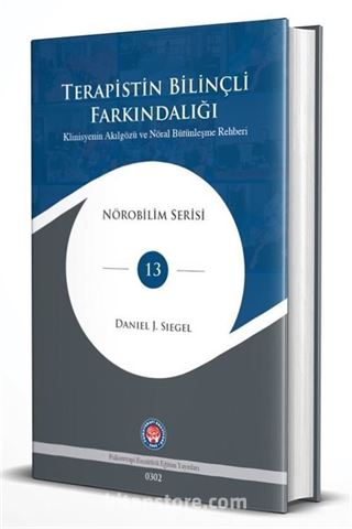 Terapistin Bilinçli Farkındalığı  Klinisyenin Akılgözü ve Nöral Bütünleşme Rehberi