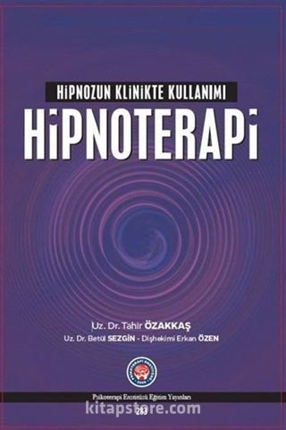 Hipnozun Klinikte Kullanımı : Hipnoterapi