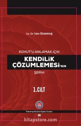 Kohut'u Anlamak İçin Kendilik Çözümlemesi'nin Şerhi