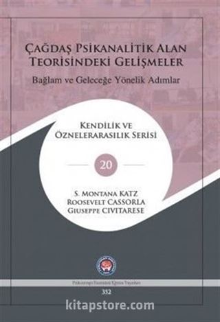 Çağdaş Psikanalitik Alan Teorisindeki Gelişmeler: Bağlam ve Geleceğe Yönelik Adımlar
