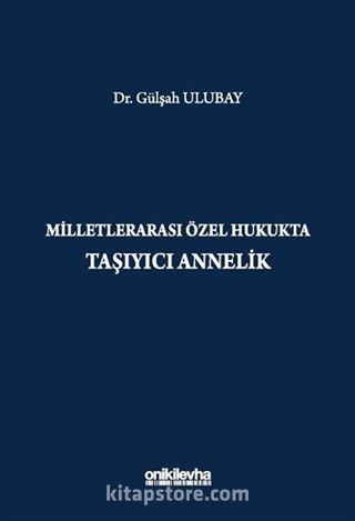 Milletlerarası Özel Hukukta Taşıyıcı Annelik
