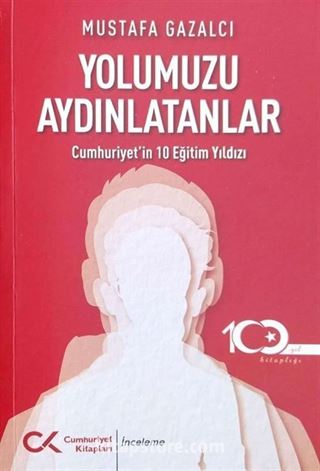 Yolumuzu Aydınlatanlar-cumhuriyet'in 10 Eğitim Yıldızı