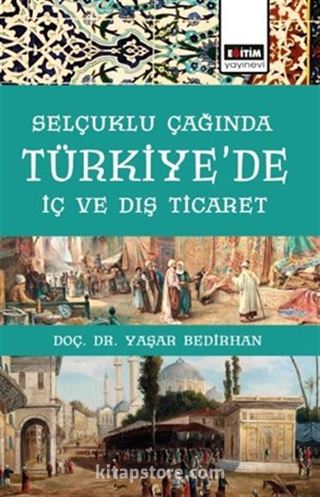 Selçuklu Çağında Türkiye'de İç ve Dış Ticaret