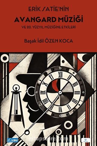 Erik Satie'nin Avangard Müziği ve 20. Yüzyıl Müziğine Etkileri