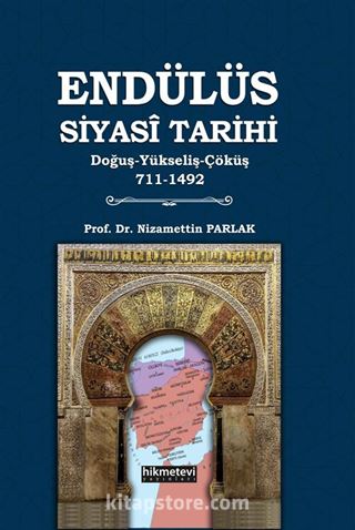 Endülüs Siyasi Tarihi (Doğuş-Yükseliş-Çöküş 711-1492)