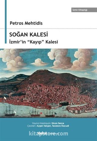 Soğan Kalesi, İzmir'in 'Kayıp' Kalesi