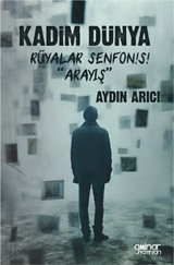 Kadim Dünya Rüyalar Senfonisi 'Arayış'