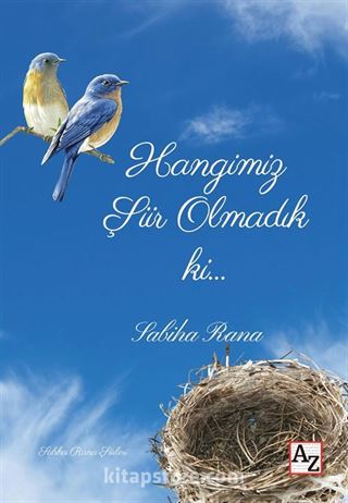 Hangimiz Şiir Olmadık ki...
