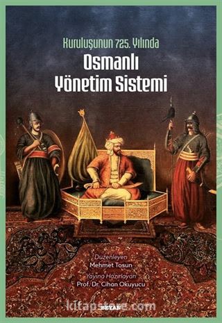 Kuruluşunun 725. Yılında Osmanlı Yönetim Sistemi