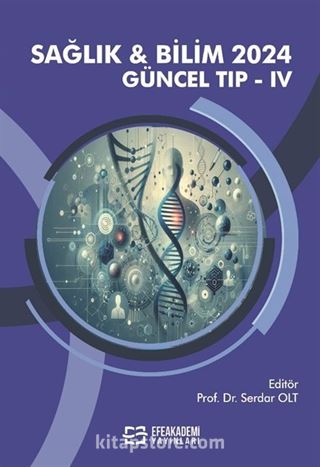 Sağlık - Bilim 2024: Güncel Tıp IV