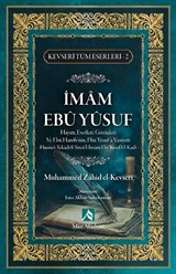 İmam Ebu Yusuf Hayatı, Eserleri, Görüşleri / Kevseri Tüm Eserleri 2