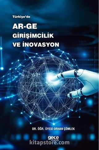 Türkiye'de Ar-Ge Girişimcilik ve İnovasyon