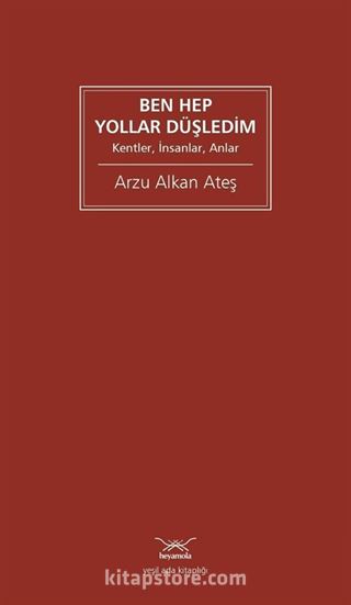 Ben Hep Yollar Düşledim