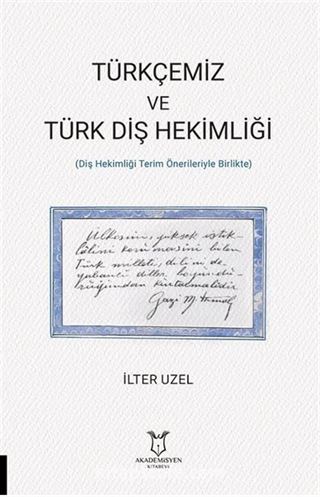 Türkçemiz ve Türk Diş Hekimliği (Diş Hekimliği Terim Önerileriyle Birlikte)