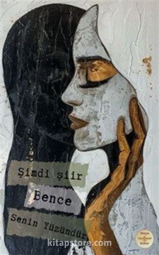 Şimdi Şiir Bence Senin Yüzündür