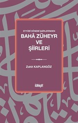Eyyûbî Dönemi Şairlerinden Baha Züheyr ve Şiirleri