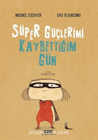 Süper Güçlerimi Kaybettiğim Gün (Karton Kapak)