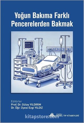 Yoğun Bakıma Farklı Pencerelerden Bakmak