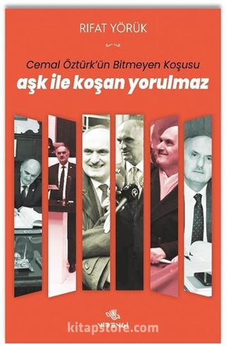 Aşk ile Koşan Yorulmaz 'Cemal Öztürk'ün Bitmeyen Koşusu'