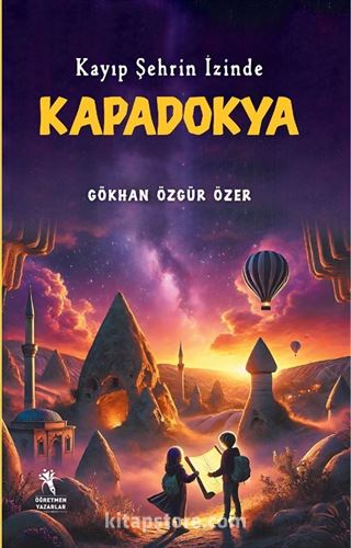 Kayıp Şehrin İzinde Kapadokya