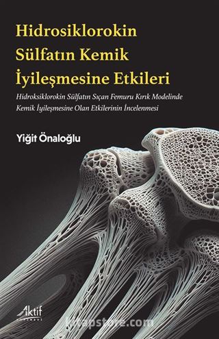Hidroksiklorokin Sülfatın Kemik İyileşmesine Etkileri