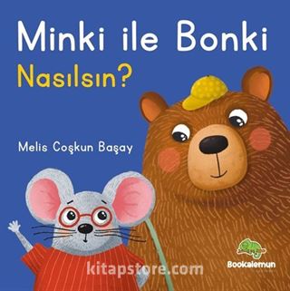 Minki ile Bonki / Nasılsın?