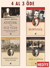Atatürk İle Yüzyüze-Kurtuluş-İmparatorluğun Batış Yılları-Ateş Ve Güneş 4 Al 3 Öde (1 Kitap Hediye)