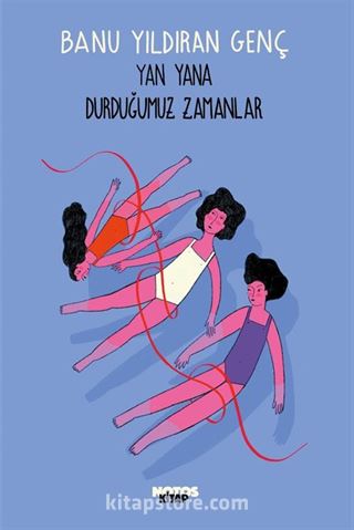 Yan Yana Durduğumuz Zamanlar