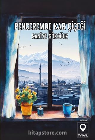 Penceremde Kar Çiçeği