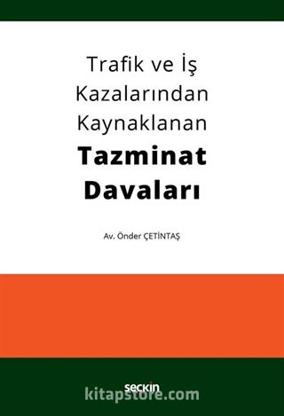 Trafik ve İş Kazalarından Kaynaklanan Tazminat Davaları