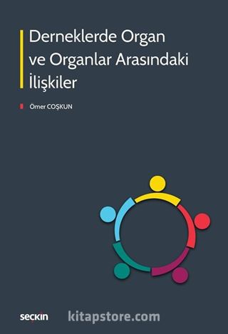 Derneklerde Organ ve Organlar Arasındaki İlişkiler