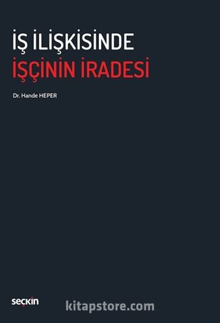 İş İlişkisinde İşçinin İradesi