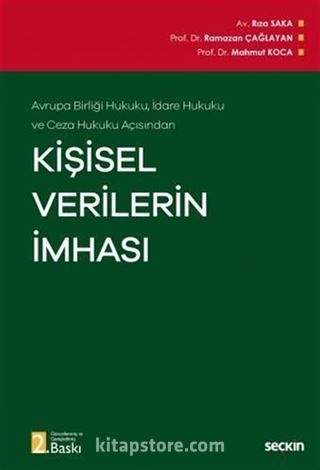 Avrupa Birliği Hukuku, İdare Hukuku ve Ceza Hukuku Açısından - Kişisel Verilerin İmhası