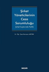 Şirket Yöneticilerinin Ceza Sorumluluğu
