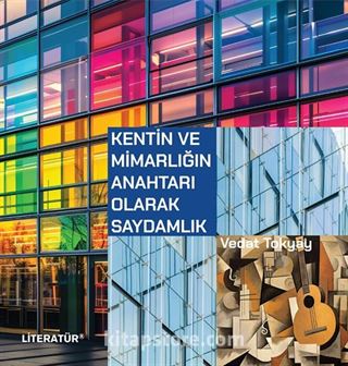 Kentin ve Mimarlığın Anahtarı Olarak Saydamlık