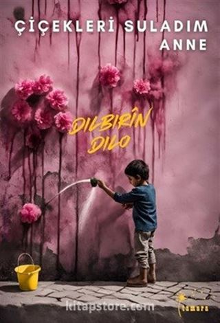Çiçekleri Suladım Anne