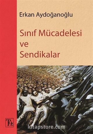 Sınıf Mücadelesi ve Sendikalar
