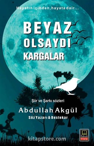 Beyaz Olsaydı Kargalar