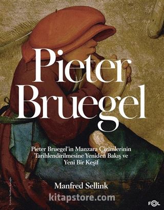 Pieter Bruegel / Pieter Bruegel'in Manzara Çizimlerinin Tarihlendirilmesine Yeniden Bakış ve Yeni Bir Keşif