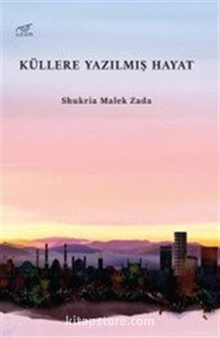 Küllere Yazılmış Hayat