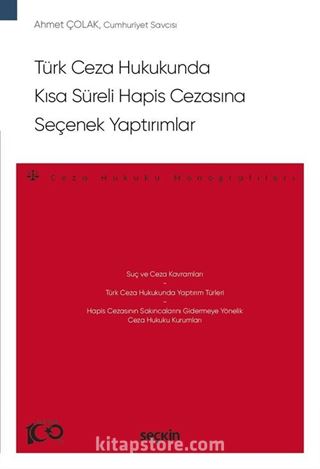 Türk Ceza Hukukunda Kısa Süreli Hapis Cezasına Seçenek Yaptırımlar