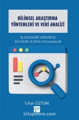 Bilimsel Araştırma Yöntemleri Ve Veri Analizi İş Güvenliği Verileri İle İstatistik ve Spss Uygulamaları