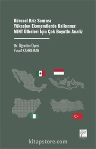 Küresel Kriz Sonrası Yükselen Ekonomilerde Kalkınma: MINT Ülkeleri İçin Çok Boyutlu Analiz