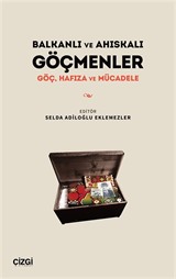 Balkanlı ve Ahıskalı Göçmenler Göç, Hafıza ve Mücadele