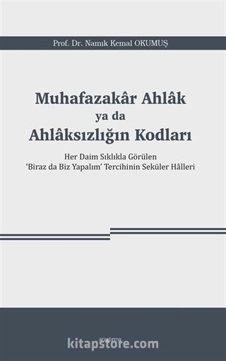 Muhafazakar Ahlak ya da Ahlaksızlığın Kodları